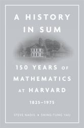 A History in Sum : 150 Years of Mathematics at Harvard (1825-1975)