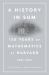 A History in Sum : 150 Years of Mathematics at Harvard (1825-1975)