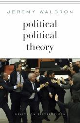 Political Political Theory : Essays on Institutions