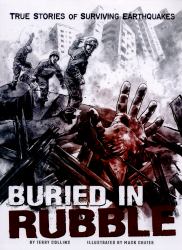 Buried in Rubble : True Stories of Surviving Earthquakes