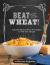 Beat the Wheat! : Easy and Delicious Wheat-Free Recipes for Kids with Allergies