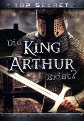 Did King Arthur Exist?