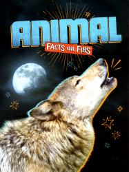 Animal Facts or Fibs