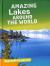 Amazing Lakes Around the World