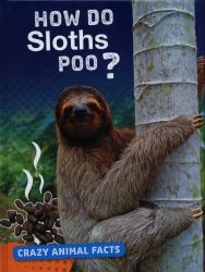 How Do Sloths Poo?