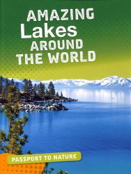 Amazing Lakes Around the World