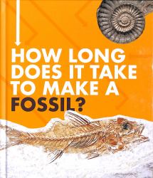 How Long Does It Take to Make a Fossil?