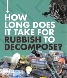 How Long Does It Take for Rubbish to Decompose?