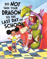 Do Not Take Your Dragon to the Last Day of School