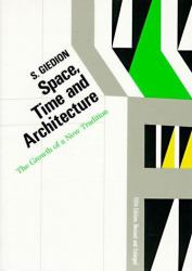 Space, Time and Architecture : The Growth of a New Tradition