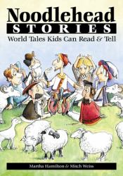 Noodlehead Stories : World Tales Kids Can Read and Tell