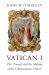 Vatican I : The Council and the Making of the Ultramontane Church