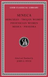 Tragedies, Volume I : Hercules. Trojan Women. Phoenician Women. Medea. Phaedra