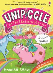 Unipiggle the Unicorn Pig 1 : Unicorn Muddle