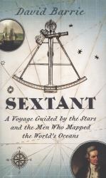 Sextant : A Voyage Guided by the Stars and the Men Who Mapped the World's Oceans