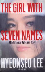 The Girl with Seven Names : A North Korean Defector's Story