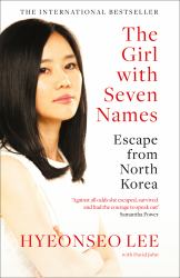 The Girl with Seven Names : Escape from North Korea