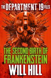 Department 19 Files: The Second Birth of Frankenstein (Department 19)