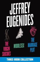 Jeffrey Eugenides Three-Book Collection: The Virgin Suicides, Middlesex, The Marriage Plot