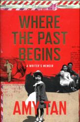 Where the Past Begins : A Writer's Memoir