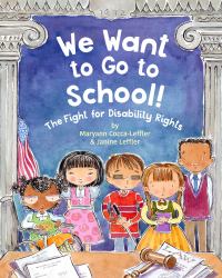 We Want to Go to School! : The Fight for Disability Rights