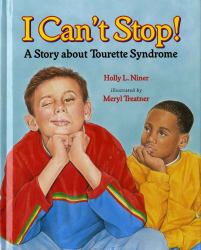 I Can't Stop! : A Story about Tourette's Syndrome