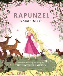 Rapunzel : Based on the Original Story by the Brothers Grimm