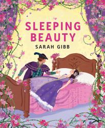 Sleeping Beauty : Based on the Original Story by the Brothers Grimm