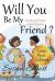 Will You Be My Friend? Large Print : Growing Friends in the Church (a Hearts on Fire Study)