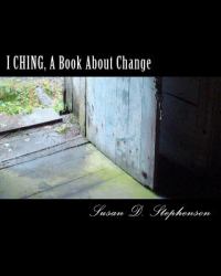 I Ching, a Book about Change