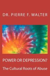 Power or Depression? : The Cultural Roots of Abuse