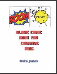 Blank Comic Book for Creative Kids : Blank Comic Book for Kids Create Your Own Comics