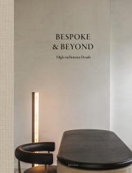 Bespoke and Beyond : High-End Interior Details