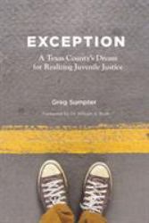 Exception : A Texas County's Dream for Realizing Juvenile Justice