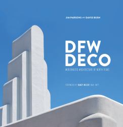 DFW Deco : Modernistic Architecture of North Texas