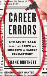 Career Errors : Straight Talk about the Steps and Missteps of Career Development