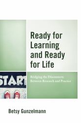 Ready for Learning and Ready for Life : Bridging the Disconnects Between Research and Practice