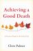 Achieving a Good Death : A Practical Guide to the End of Life