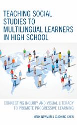 Teaching Social Studies to Multilingual Learners in High School : Connecting Inquiry and Visual Literacy to Promote Progressive Learning