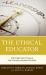 The Ethical Educator : Pointers and Pitfalls for School Administrators