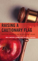 Raising a Cautionary Flag : Educational Malpractice and the Professional Teacher