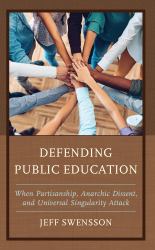 Defending Public Education : When Partisanship, Anarchic Dissent, and Universal Singularity Attack