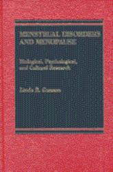 Menstrual Disorders and Menopause : Biological, Psychological, and Cultural Research