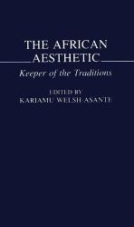 The African Aesthetic : Keeper of the Traditions