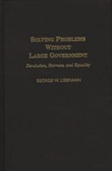 Solving Problems Without Large Government : Devolution, Fairness, and Equality