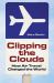 Clipping the Clouds : How Air Travel Changed the World