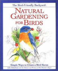 Natural Gardening for Birds : Simple Ways to Create a Bird Haven