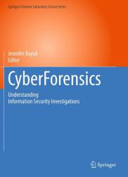 CyberForensics : Understanding Information Security Investigations