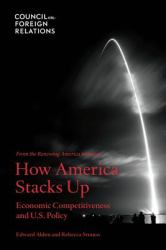 How America Stacks Up : Economic Competitiveness and U. S. Policy