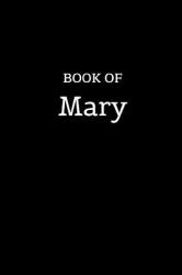 Book of Mary : A Beautiful, Elegant, Bold, and Personalized Notebook with the Name Sophia - Lined Journal Notebook (6 X 9 )